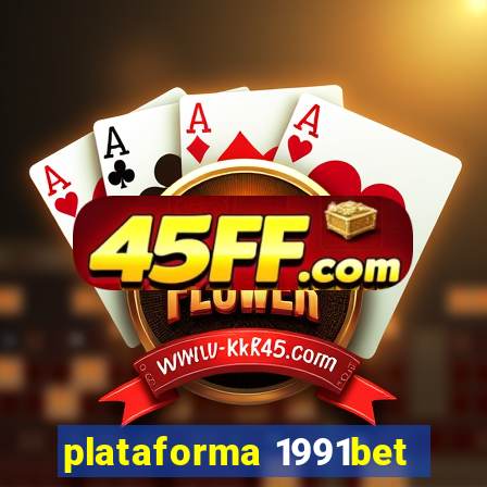 plataforma 1991bet